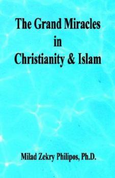 Paperback The Grand Miracles in Christianity & Islam Book