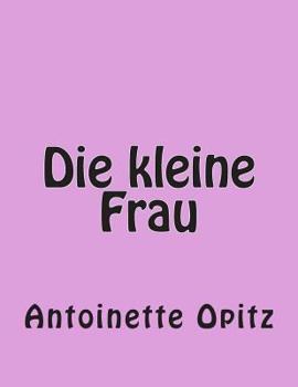 Paperback Die kleine Frau [German] Book