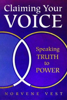 Paperback Claiming Your Voice: Speaking Truth to Power Book