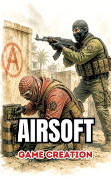 Paperback Airsoft: Game Creation Book