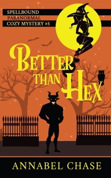 Better than Hex - Book #5 of the Spellbound