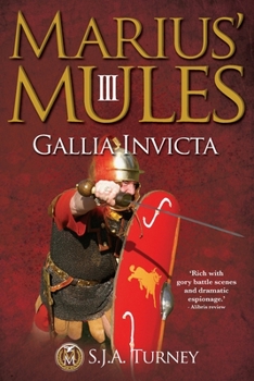 Gallia Invicta - Book #3 of the Marius' Mules