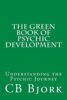 Paperback The Green Book of Psychic Development: Understanding The Psychic Journey Book