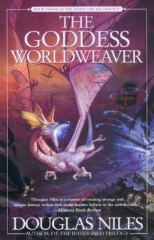 The Goddess Worldweaver - Book #3 of the Seven Circles
