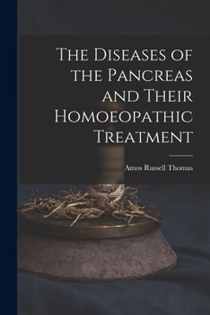 Paperback The Diseases of the Pancreas and Their Homoeopathic Treatment Book