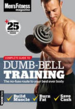 Complete Guide to Dumb-Bell Training
