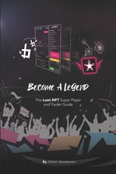 Paperback Become a Legend: The Loot NFT Super Player and Trader Guide Book