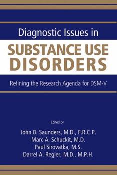 Paperback Diagnostic Issues in Substance Use Disorders: Refining the Research Agenda for Dsm-V Book
