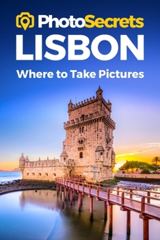 Paperback Photosecrets Lisbon: Where to Take Pictures: A Photographer's Guide to the Best Photography Spots Book