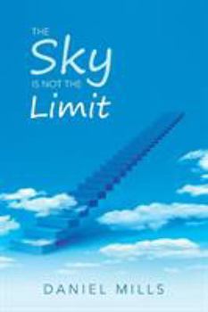 Paperback The Sky Is Not the Limit Book