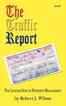 Paperback The Traffic Report: The Lighter Side of Property Management Book