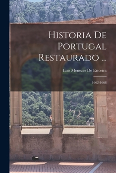 Paperback Historia De Portugal Restaurado ...: 1662-1668 [Portuguese] Book