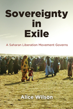 Hardcover Sovereignty in Exile: A Saharan Liberation Movement Governs Book