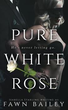 Paperback Pure White Rose: A Dark Captive Romance Book