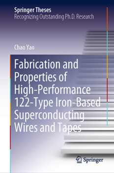 Hardcover Fabrication and Properties of High-Performance 122-Type Iron-Based Superconducting Wires and Tapes Book