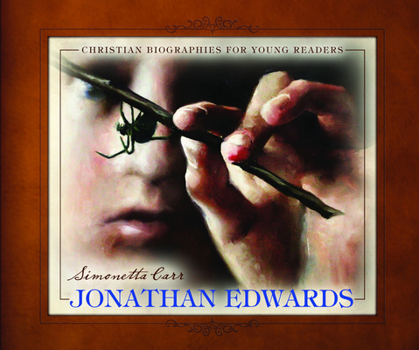 Jonathan Edwards - Book  of the Christian Biographies for Young Readers
