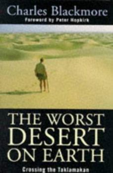 Hardcover The Worst Desert on Earth: Crossing Thetaklamakan Book