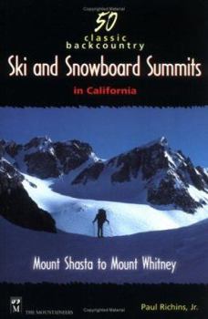 Paperback 50 Classic Backcountry Ski and Snowboard Summits in California Book