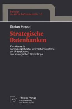 Paperback Strategische Datenbanken: Kernelemente Computergestützter Infomationssysteme Zur Unterstützung Des Strategischen Controllings [German] Book