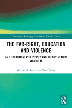 Paperback The Far-Right, Education and Violence: An Educational Philosophy and Theory Reader Volume IX Book