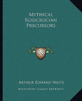 Paperback Mythical Rosicrucian Precursors Book