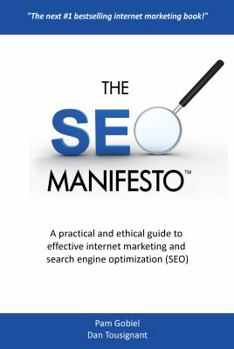 Paperback The SEO Manifesto: A practical and ethical guide to internet marketing and search engine optimization (SEO). Book