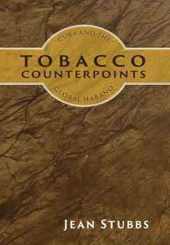 Hardcover Tobacco Counterpoints: Cuba and the Global Habano Book