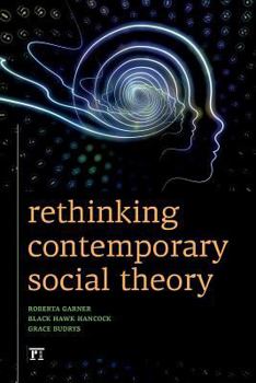 Paperback Rethinking Contemporary Social Theory Book
