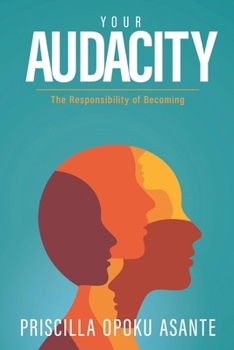 Paperback Your Audacity: The Responsibility of Becoming Book