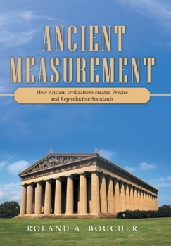 Hardcover Ancient Measurement: How Ancient Civilizations Created Precise and Reproducible Standards Book