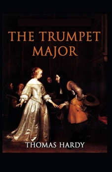 Paperback The Trumpet-Major (Illustrated edition) Book