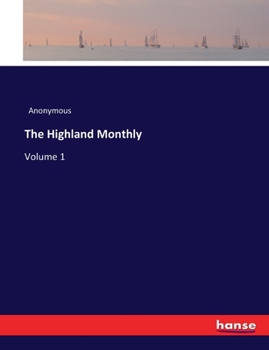Paperback The Highland Monthly: Volume 1 Book