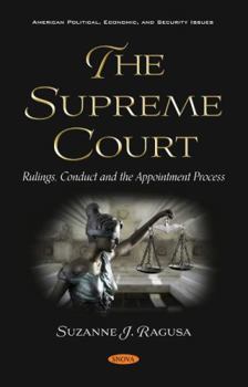 Hardcover The Supreme Court: Rulings, Conduct and the Appointment Process Book