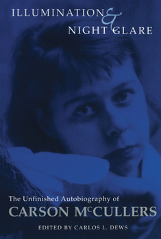 Paperback Illumination and Night Glare: The Unfinished Autobiography of Carson McCullers Book