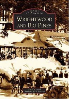 Wrightwood and Big Pines - Book  of the Images of America: California