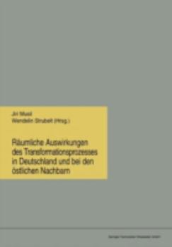 Raumliche Auswirkungen Des Transformationsprozesses in Deutschland Und Bei Den Ostlichen Nachbarn