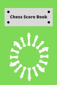 Chess Score Book: Record Your Games, Log Wins Moves & Strategy | Notebook, Note, Notation, Journal Match Scorebook | Easy To Carry Small Size