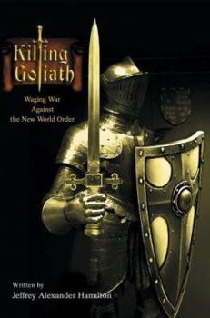 Paperback Killing Goliath: Waging War Against the New World Order Book