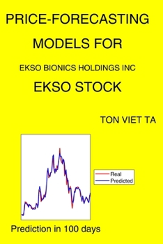 Paperback Price-Forecasting Models for Ekso Bionics Holdings Inc EKSO Stock Book