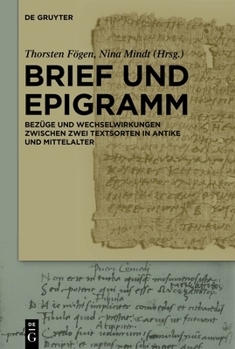 Hardcover Brief Und Epigramm: Bezüge Und Wechselwirkungen Zwischen Zwei Textsorten in Antike Und Mittelalter [German] Book