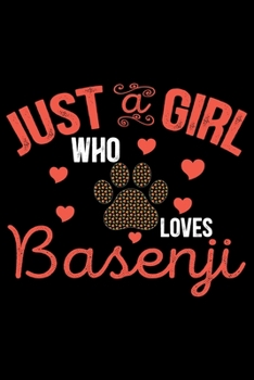 Just A Girl Who Loves Basenji: Cool Basenji Dog Journal Notebook - Basenji Puppy Lover Gifts – Funny Basenji Dog Notebook - Basenji Owner Gifts – Basenji Dad & Mom Gifts. 6 x 9 in 120 pages