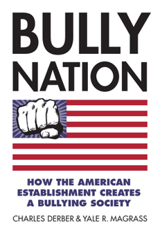 Hardcover Bully Nation: How the American Establishment Creates a Bullying Society Book