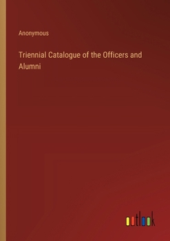 Paperback Triennial Catalogue of the Officers and Alumni Book