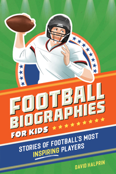 Paperback Football Biographies for Kids: Stories of Football's Most Inspiring Players Book