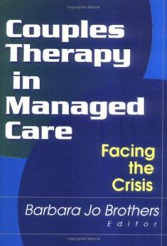 Hardcover Couples Therapy in Managed Care: Facing the Crisis Book