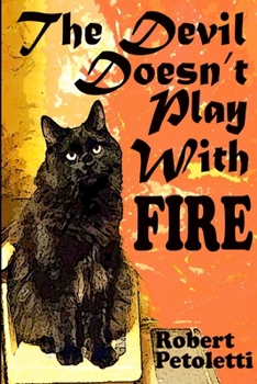 Paperback The Devil Doesn't Play With Fire Book