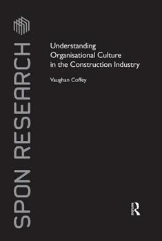 Hardcover Understanding Organisational Culture in the Construction Industry Book