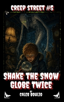 Paperback Shake the Snow Globe Twice: Creep Street #5 Book