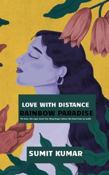 LOVE WITH DISTANCE: RAINBOW PARADISE