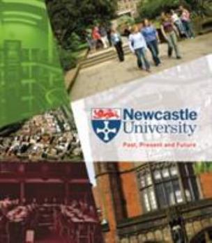Hardcover Newcastle University: Past, Present and Future Book